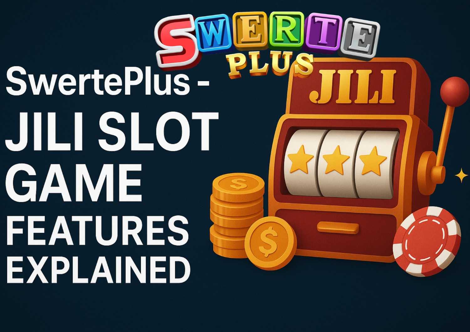 SwertePlus - JILI Slot Game Features Explained